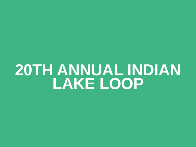 20th Annual Indian Lake Loop Logo