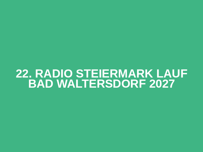 22. Radio Steiermark Lauf Bad Waltersdorf 2027 Logo