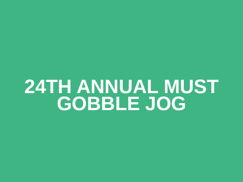 24th Annual MUST Gobble Jog Logo