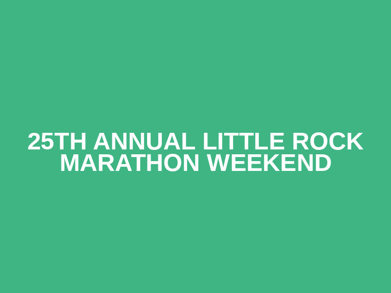 25TH ANNUAL LITTLE ROCK MARATHON WEEKEND Logo