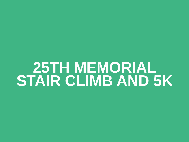 25th Memorial Stair Climb and 5K Logo