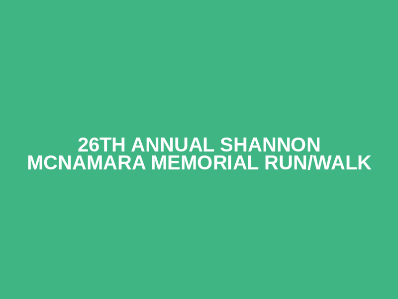26th Annual Shannon McNamara Memorial Run/Walk Logo