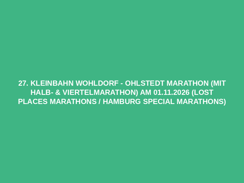27. Kleinbahn Wohldorf - Ohlstedt Marathon (mit Halb- & Viertelmarathon) am 01.11.2026 (Lost Places Marathons / Hamburg Special Marathons) Logo