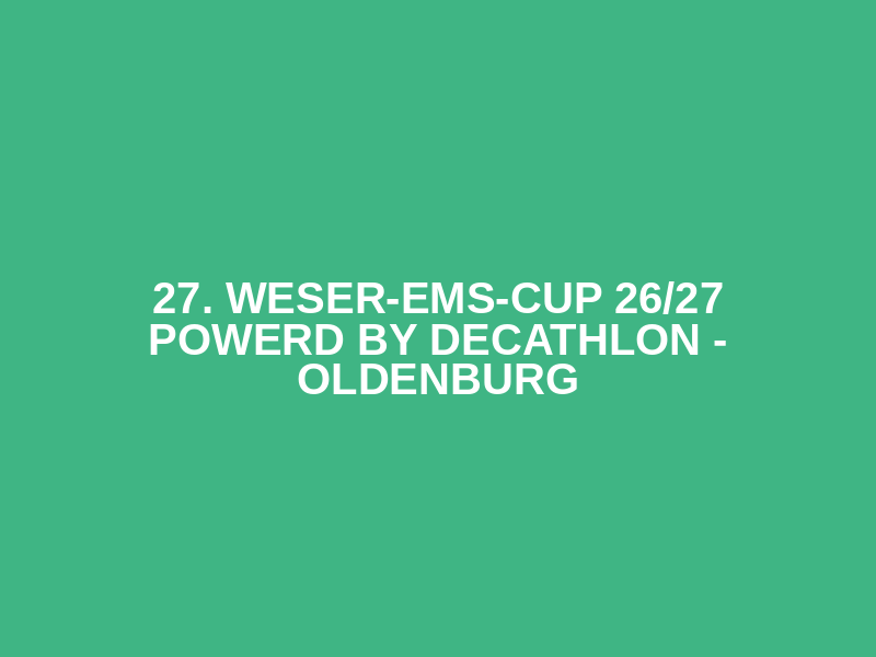 27. Weser-Ems-Cup 26/27 powerd by Decathlon - Oldenburg Logo