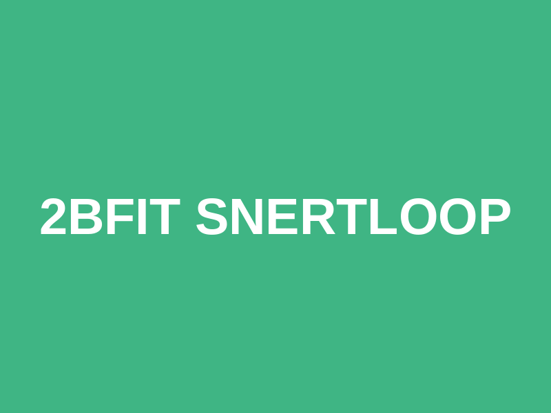2BFit Snertloop