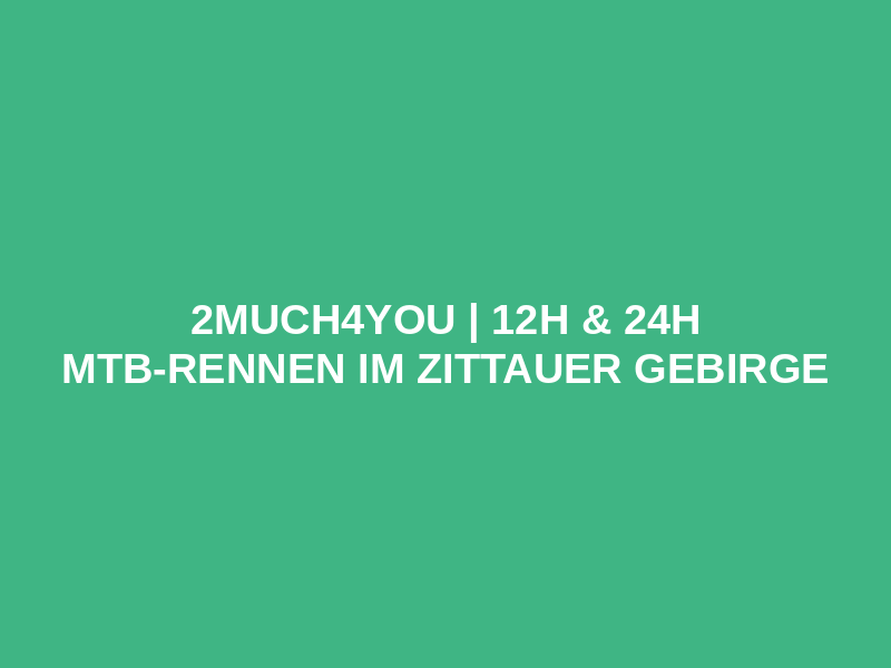 2Much4You | 12h & 24h MTB-Rennen im Zittauer Gebirge Logo