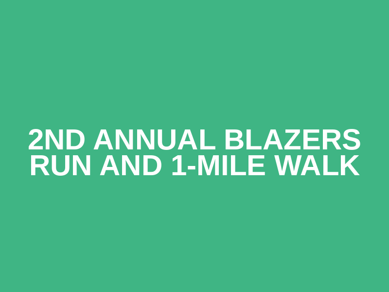 2nd Annual Blazers Run and 1-Mile Walk Logo