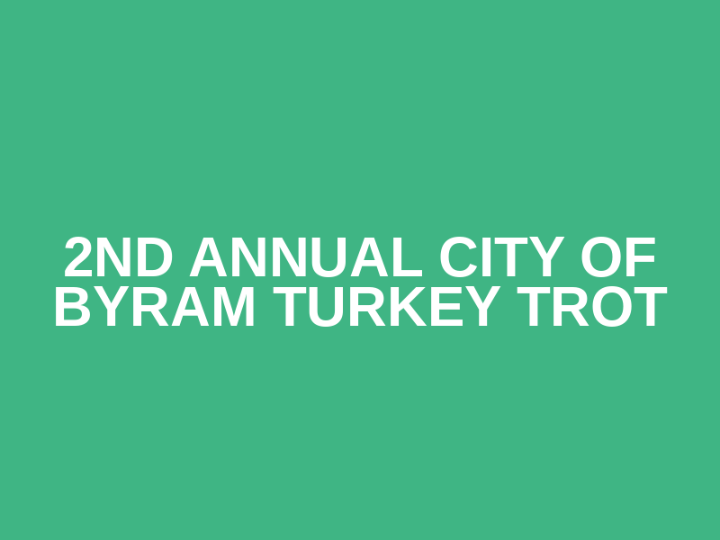 2nd Annual City of Byram Turkey Trot Logo
