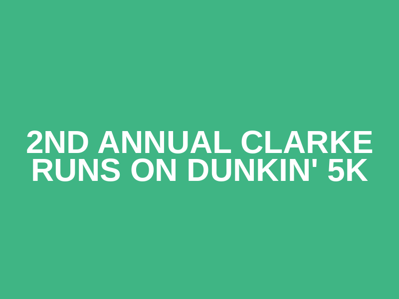 2nd Annual Clarke Runs on Dunkin' 5K Logo