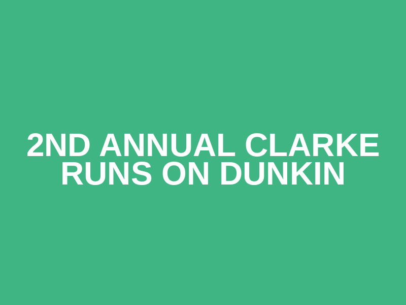 2nd Annual Clarke Runs on Dunkin Logo