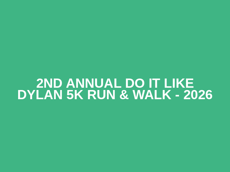 2nd Annual Do it Like Dylan 5K Run & Walk - 2026 Logo