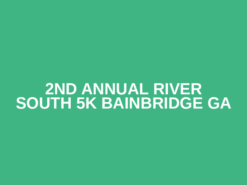 2nd Annual River South 5K Bainbridge GA Logo