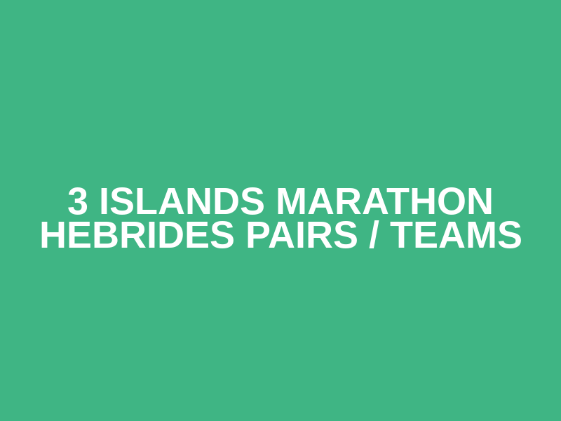 3 Islands Marathon Hebrides Pairs / Teams