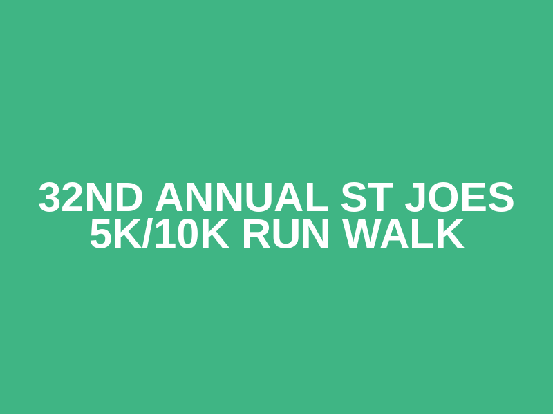 32nd annual St Joes 5K/10k run walk Logo