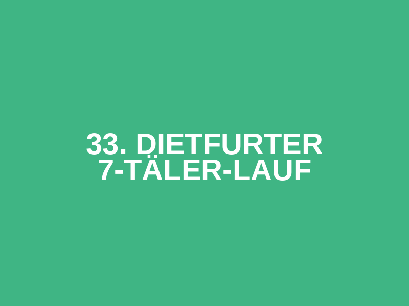 33. Dietfurter 7-Täler-Lauf