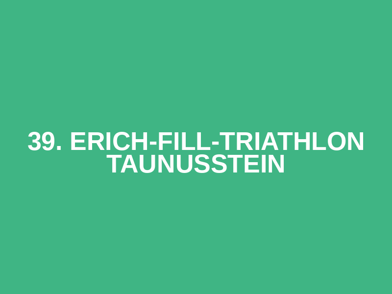 39. Erich-Fill-Triathlon Taunusstein