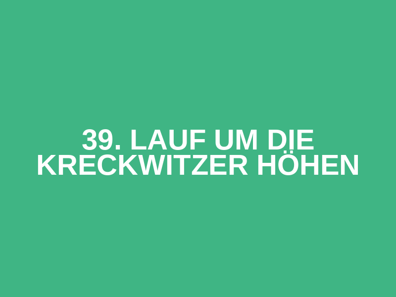 39. Lauf um die Kreckwitzer Höhen