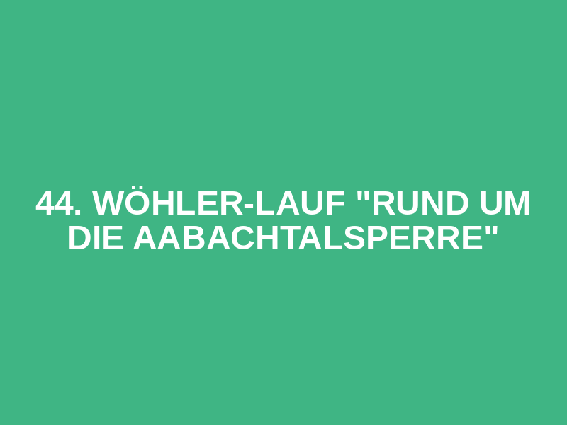 44. Wöhler-Lauf "Rund um die Aabachtalsperre" Logo
