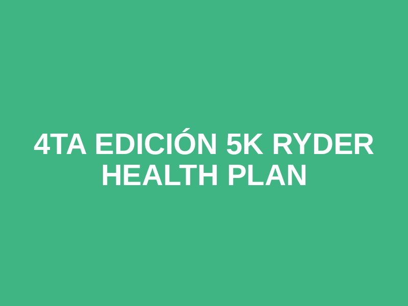 4ta edición 5k Ryder Health Plan Logo