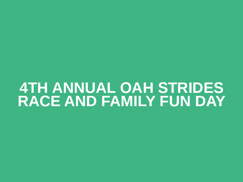 4th Annual OAH STRIDES Race and Family Fun Day Logo