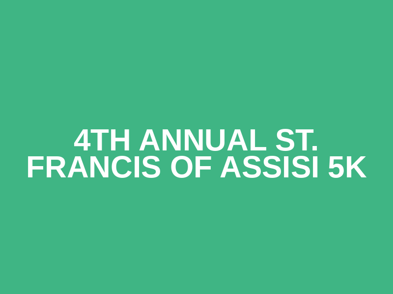 4th Annual St. Francis of Assisi 5K Logo