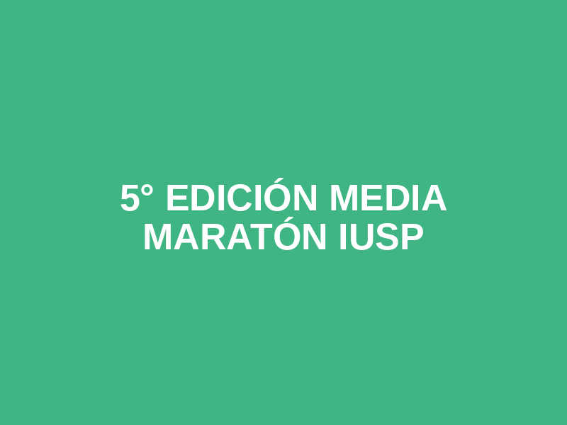 5° Edición Media Maratón IUSP