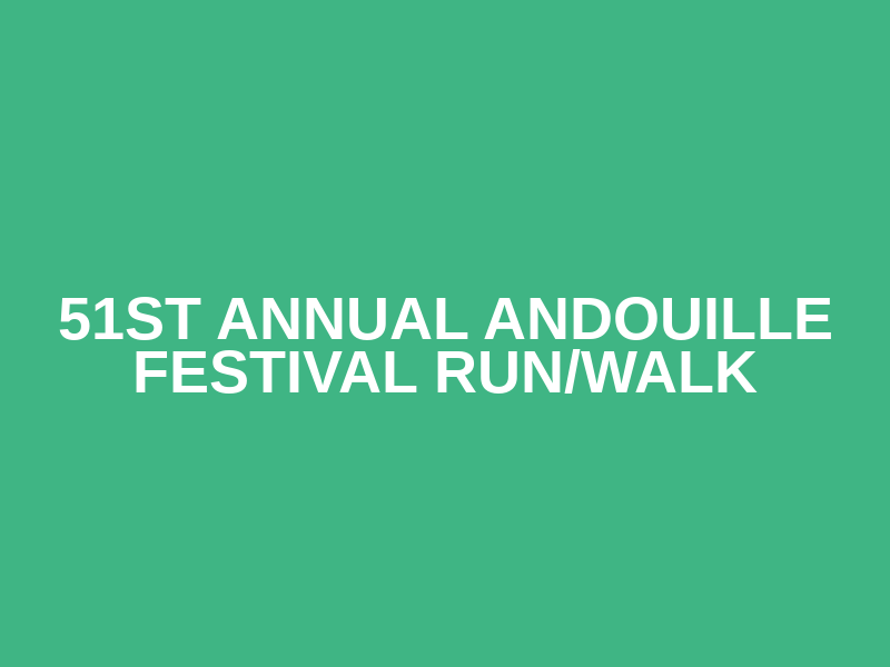 51st ANNUAL ANDOUILLE FESTIVAL RUN/WALK Logo