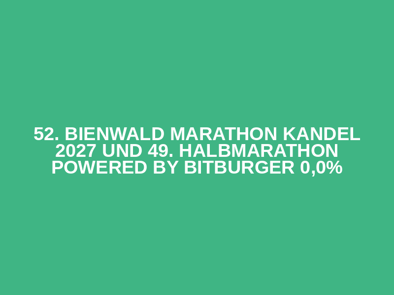52. BIENWALD MARATHON Kandel 2027 und 49. Halbmarathon powered by Bitburger 0,0% Logo