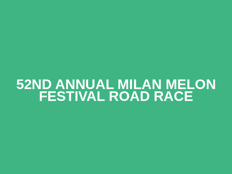 52nd Annual Milan Melon Festival Road Race Logo