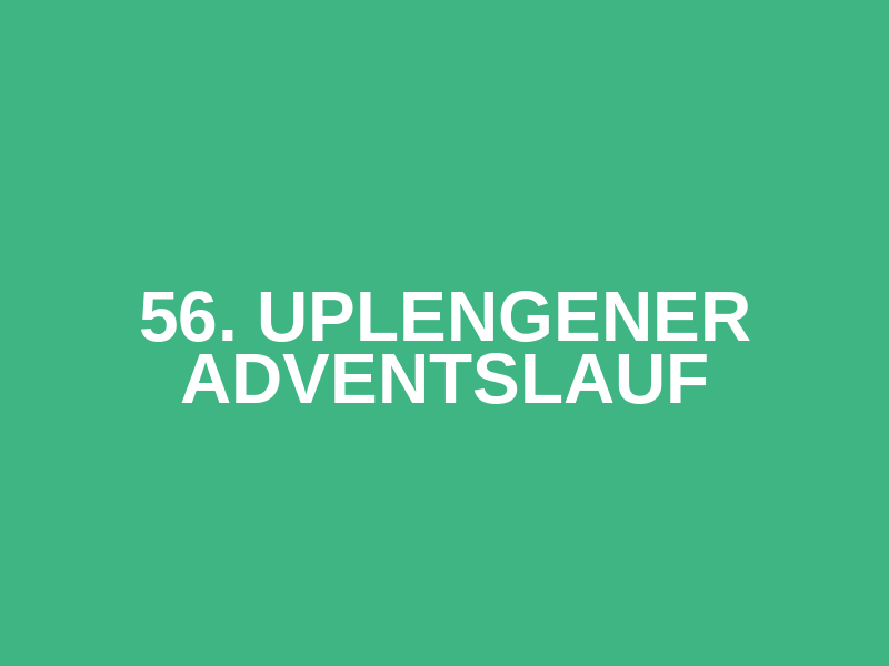 56. Uplengener Adventslauf