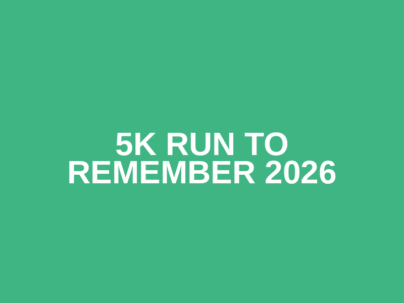 5k Run To Remember 2026