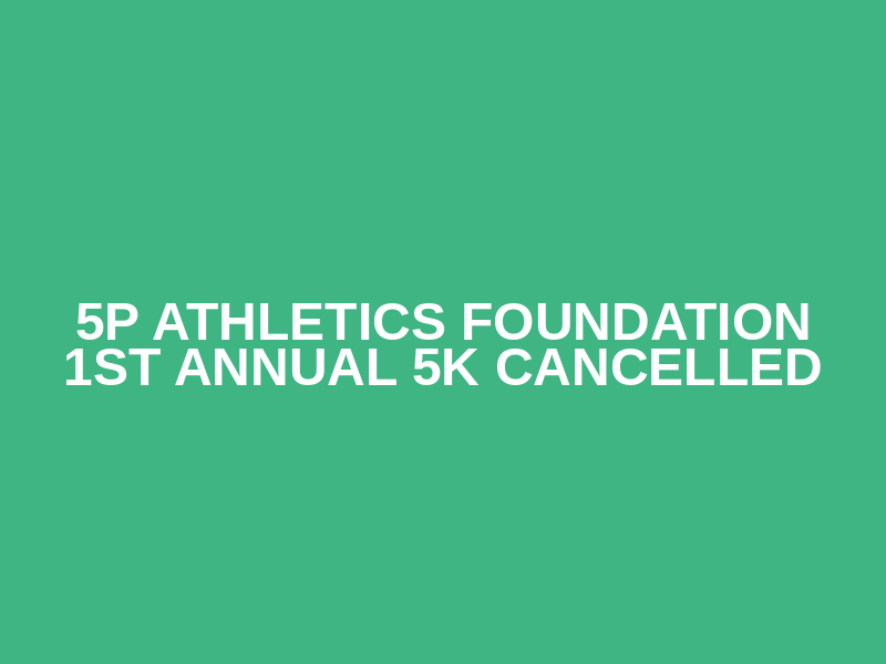 5P Athletics Foundation 1st Annual 5K CANCELLED Logo