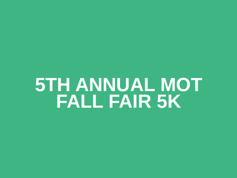 5th Annual MOT Fall Fair 5k Logo
