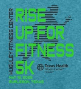 5th Annual Rise Up for Fitness Family 5K – presented by Texas Health Huguley Fitness Center Logo