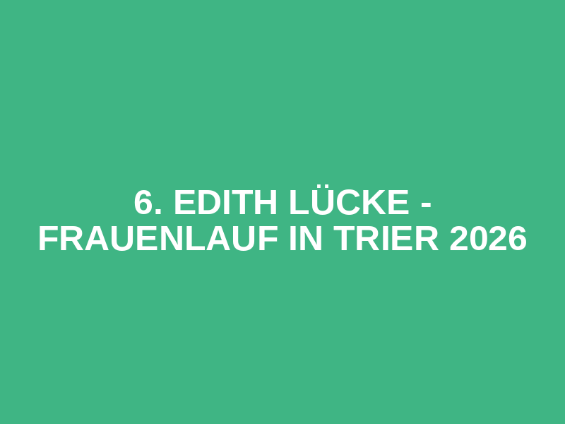6. Edith Lücke - Frauenlauf in Trier 2026 Logo