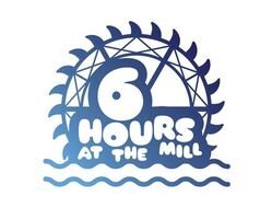 6 Hours at the Mill