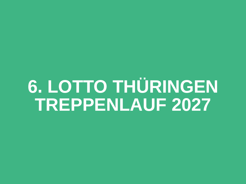 6. LOTTO Thüringen Treppenlauf 2027 Logo