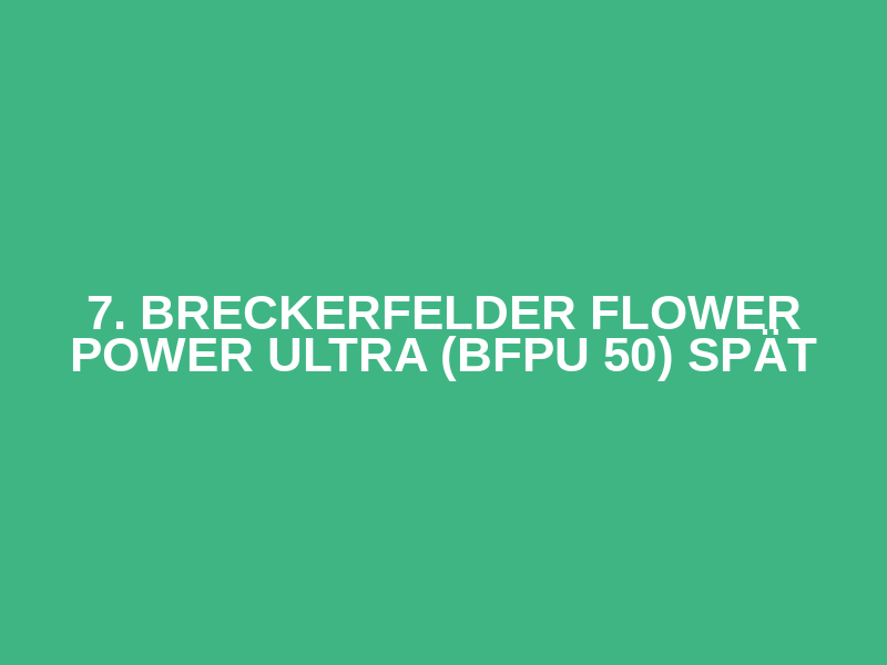 7. Breckerfelder Flower Power Ultra (BFPU 50) spät