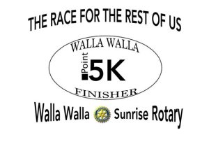 8th Annual Walla Walla Sunrise Rotary Point .5K The "Race" For The Rest Of Us"