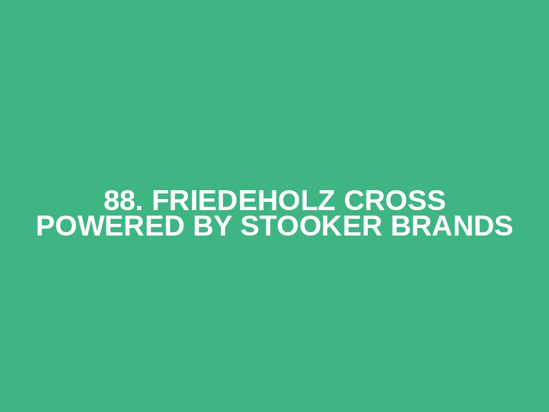 88. Friedeholz Cross powered by STOOKER BRANDS Logo
