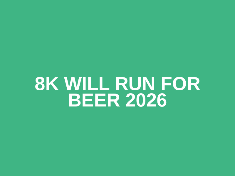 8K Will Run for Beer 2026 Logo