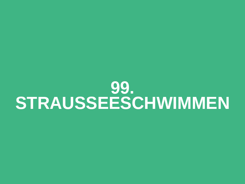 99. Strausseeschwimmen
