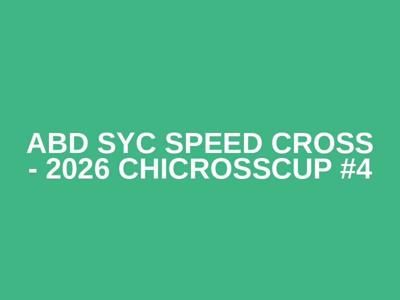 ABD SYC Speed Cross - 2026 ChiCrossCup #4