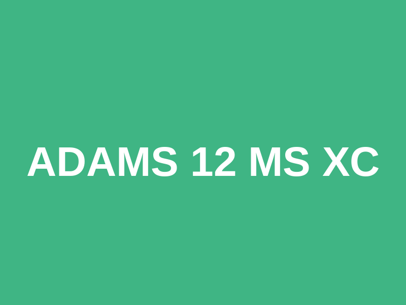 Adams 12 MS XC