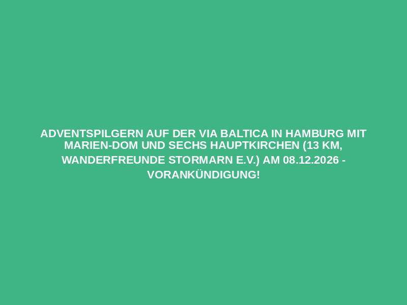 Adventspilgern auf der Via Baltica in Hamburg mit Marien-Dom und sechs Hauptkirchen (13 km, Wanderfreunde Stormarn e.V.) am 08.12.2026 - VORANKÜNDIGUNG! Logo