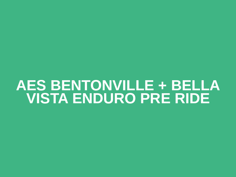 AES BENTONVILLE + BELLA VISTA ENDURO PRE RIDE Logo