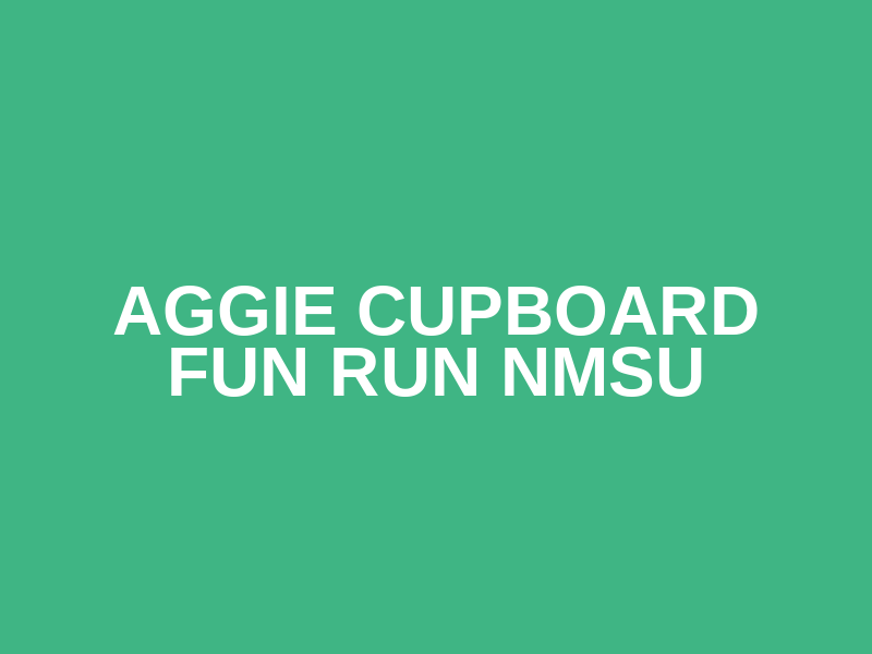 Aggie Cupboard Fun Run NMSU