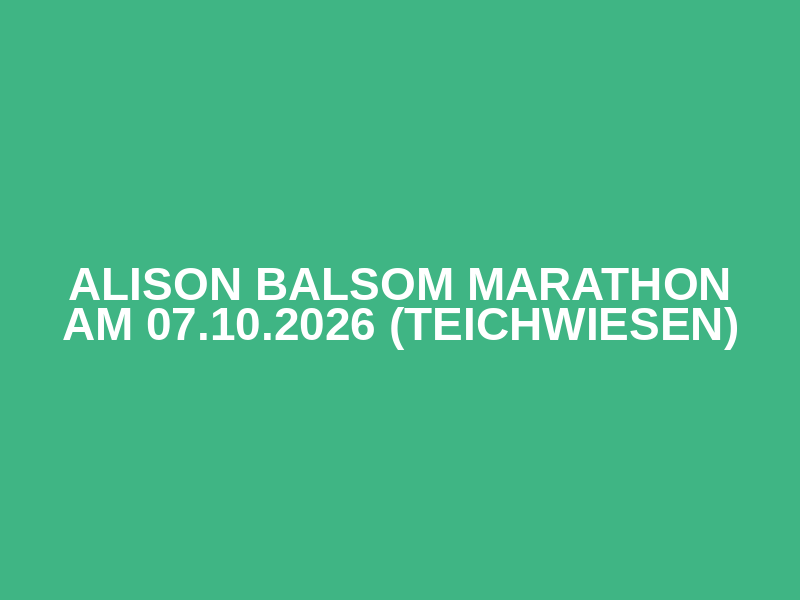 Alison Balsom Marathon am 07.10.2026 (Teichwiesen)