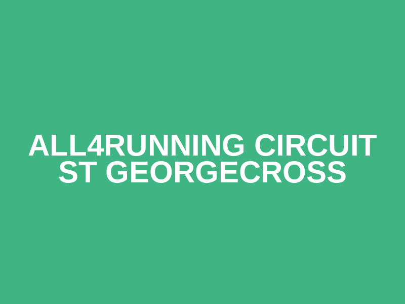 All4running circuit St Georgecross