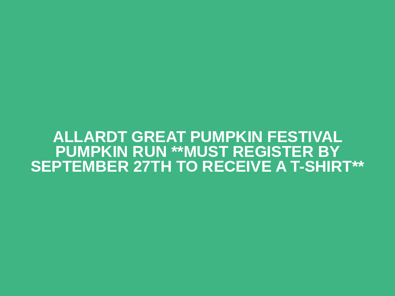 Allardt Great Pumpkin Festival Pumpkin Run  **MUST REGISTER BY SEPTEMBER 27TH TO RECEIVE A T-SHIRT** Logo